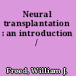 Neural transplantation : an introduction /