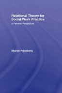 Relational theory for social work : a new paradigm for practice /