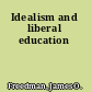 Idealism and liberal education