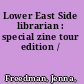Lower East Side librarian : special zine tour edition /