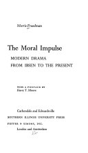 The moral impulse ; modern drama from Ibsen to the present /