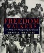 Freedom walkers : the story of the Montgomery bus boycott /