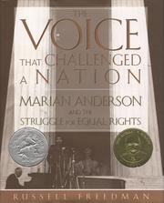 The voice that challenged a nation : Marian Anderson and the struggle for equal rights /
