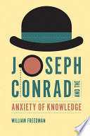 Joseph Conrad and the anxiety of knowledge /