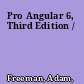 Pro Angular 6, Third Edition /