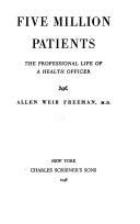 Five million patients; the professional life of a health officer ...