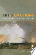 Art's emotions ethics, expression and aesthetic experience /