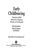 Early childbearing : perspectives of Black adolescents on pregnancy, abortion, and contraception /