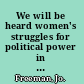 We will be heard women's struggles for political power in the United States /