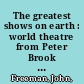 The greatest shows on earth : world theatre from Peter Brook to the Sydney Olympics /