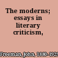 The moderns; essays in literary criticism,