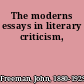 The moderns essays in literary criticism,