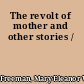 The revolt of mother and other stories /