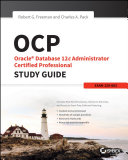 Ocp : oracle database 12c administrator certified professional : study guide /