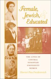 Female, Jewish, and educated : the lives of Central European university women /