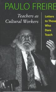 Teachers as cultural workers : letters to those who dare teach /