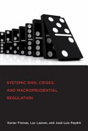 Systemic risk, crises, and macroprudential regulation /