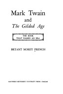 Mark Twain and the gilded age : the book that named an era /