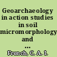 Geoarchaeology in action studies in soil micromorphology and landscape evolution /