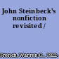 John Steinbeck's nonfiction revisited /