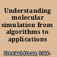 Understanding molecular simulation from algorithms to applications /
