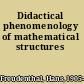 Didactical phenomenology of mathematical structures