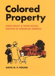 Colored property : state policy and white racial politics in suburban America /