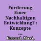 Förderung Einer Nachhaltigen Entwicklung? : Konzepte und Medienberichterstattungsformen Im Europäischen Kontext /