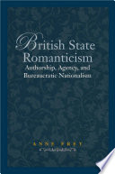 British state romanticism authorship, agency, and bureaucratic nationalism /