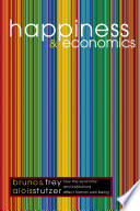 Happiness and economics how the economy and institutions affect well-being /