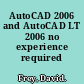 AutoCAD 2006 and AutoCAD LT 2006 no experience required /