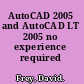 AutoCAD 2005 and AutoCAD LT 2005 no experience required /