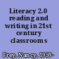Literacy 2.0 reading and writing in 21st century classrooms /