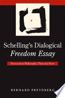 Schelling's dialogical Freedom essay provocative philosophy then and now /