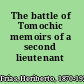 The battle of Tomochic memoirs of a second lieutenant /