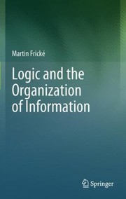 Logic and the organization of information /