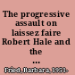 The progressive assault on laissez faire Robert Hale and the first law and economics movement /