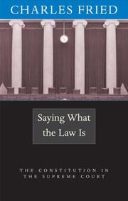 Saying what the law is : the constitution in the Supreme Court /