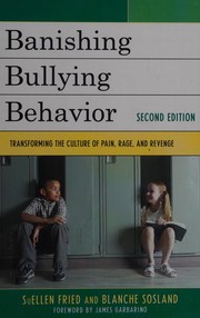 Banishing bullying behavior : transforming the culture of peer abuse /