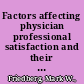 Factors affecting physician professional satisfaction and their implications for patient care, health systems, and health policy /