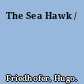 The Sea Hawk /