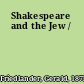 Shakespeare and the Jew /