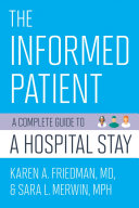 The informed patient : a complete guide to a hospital stay /