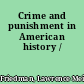 Crime and punishment in American history /