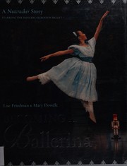 Becoming a ballerina : a nutcracker story /