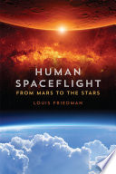 Human spaceflight : from Mars to the stars /