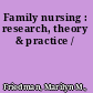Family nursing : research, theory & practice /