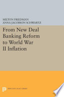 From New Deal banking reform to World War II inflation /