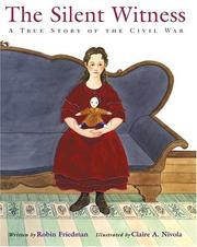The silent witness : a true story of the Civil War /