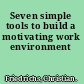 Seven simple tools to build a motivating work environment